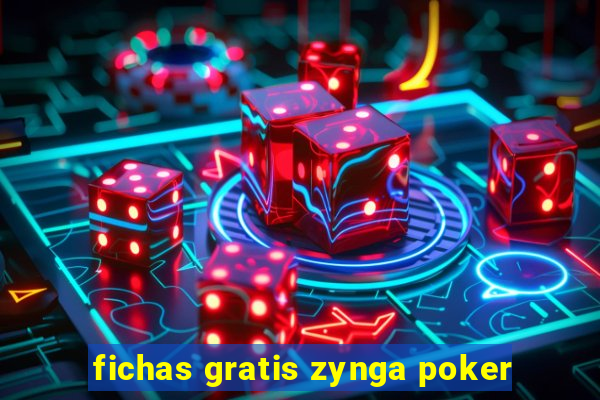 fichas gratis zynga poker